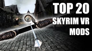 Top 20 Skyrim VR Mods [upl. by Paco]