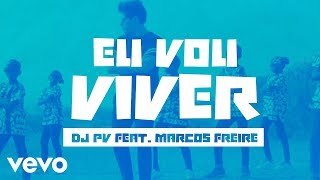 DJ PV Marcos Freire  Eu Vou Viver Lyric Video [upl. by Emmalyn]