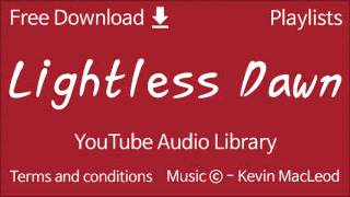 Lightless Dawn  YouTube Audio Library [upl. by Harmon]