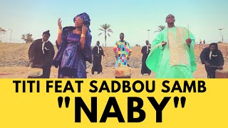 TITI feat Sadbou SAMB  NABY  OFFICAL HD [upl. by Kam]