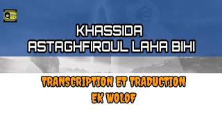 Khassida Astaghfiroul Laha bihi Transcription et Traduction en Wolof [upl. by Atnauqal53]