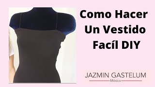 Como Hacer Un Vestido Facil DIY Jazmin Gastelum [upl. by Entroc]