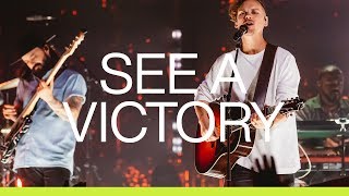 See A Victory  Live  Elevation Worship [upl. by Dugan]