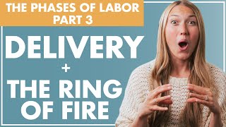 DELIVERY and the RING OF FIRE  The Phases of Labor  Part 3  Birth Doula [upl. by Akinuahs151]