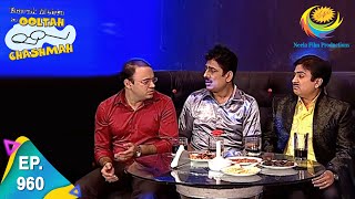 Taarak Mehta Ka Ooltah Chashmah  Episode 960  Full Episode [upl. by Eidua474]