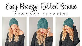 Easy Breezy Ribbed Beanie  Beginner Crochet Beanie Tutorial [upl. by Brigida]