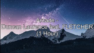 Arcade by Duncan Laurence feat FLETCHER 1 Hour w Lyrics [upl. by Anuat]