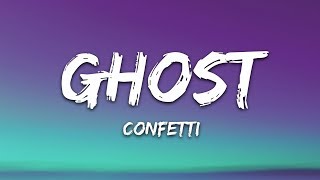 Confetti  Ghost Lyrics [upl. by Nemsaj]