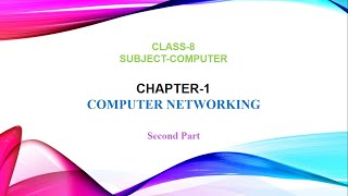 Chapter 1 Computer Networking  Part 2  Class 8 [upl. by Karee357]