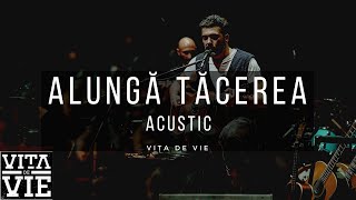 Vita de Vie  Alunga tacerea acustic [upl. by Lewak]