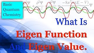 What is Eigen Function and Eigen Value  Basic Quantum Chemistry [upl. by Alolomo293]