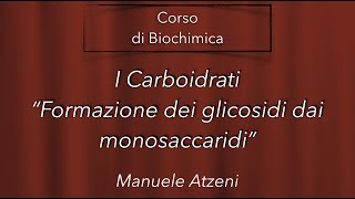 Formazione dei glicosidi dai monosaccaridi  L13 [upl. by Arrak]