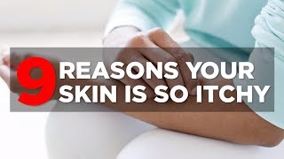 9 Reasons Your Skin Is So Itchy  Health [upl. by Eatnoed64]