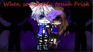 When somebody touch Frisk in Underlust Gacha life  FransUnderlustUndertale AU [upl. by Anatnom]