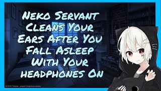 Neko Servant Cleans Your Ears ASMRVA Ear Eating [upl. by Durston]