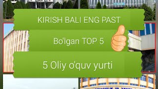 Kirish bali eng past bolgan TOP 5 Oliygohlar [upl. by Macri]