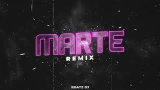 Marte Remix  Koatz DJ [upl. by Tabbitha]