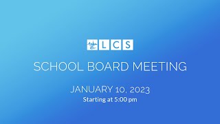 LCS School Board Meeting January 10 2023 [upl. by Ise]