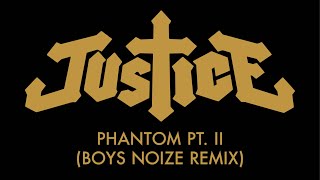 Justice  Phantom Pt II Boys Noize Remix Official Audio [upl. by Nicholson324]