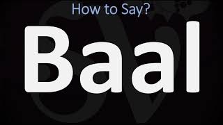 How to Pronounce Baal CORRECTLY [upl. by Revilo]