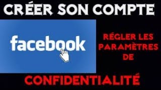 Comment créer son compte Facebook et le paramétrer [upl. by Staci]