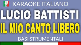 LUCIO BATTISTI  IL MIO CANTO LIBERO KARAOKE STRUMENTALE base karaoke italiano🎤 [upl. by Adigirb563]