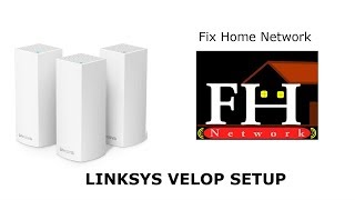 Linksys Velop Setup  How to setup Linksys Velop  Velop installation [upl. by Vania443]