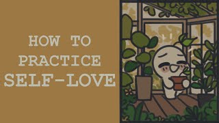 How To Practice Self Love [upl. by Attiuqihc]