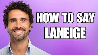 How To Pronounce Laneige Correctly [upl. by Muire945]