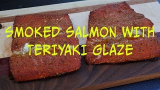 Smoked Salmon with Teriyaki Glaze [upl. by Grey]