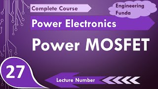 Power MOSFET Basics Structure Working Biasing Features amp Characteristics Explained [upl. by Airamalegna12]