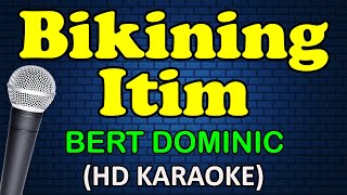 BIKINING ITIM  Bert Dominic HD Karaoke [upl. by Nosittam]