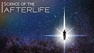 Evidence of the Afterlife 7 Scientific Reasons for Life After Death [upl. by Vasili]