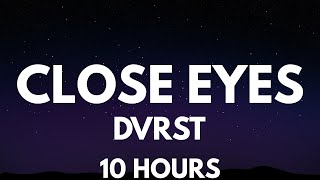 DVRST  CLOSE EYES 10 Hours [upl. by Wolenik293]