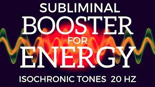 SUBLIMINAL ENERGY BOOSTER  Feel Wide Awake Energetic amp Alert With Isochronic Tones  Beta Waves [upl. by Rhodes595]