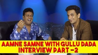 Aamne Samne With Gullu Dada Part 2  Kiraak Hyderabadiz Interview [upl. by Nnayecats]