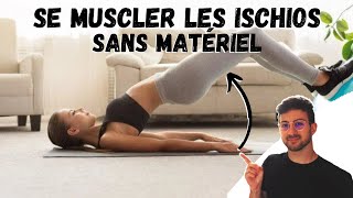 COMMENT SE MUSCLER LES ISCHIOS SANS MATÉRIEL  7 EXERCICES [upl. by Aicele]