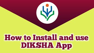 How to install and use DIKSHA App [upl. by Edaw]