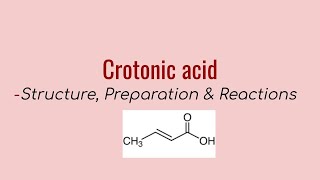 Crotonic acid Structure Preparation and reactions [upl. by Taryne]