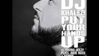 DJ Khaled quotPut Your Hands Upquot feat Young Jeezy Rick Ross Plies amp Schife  Album In Stores 3210 [upl. by Arias]