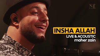 Maher Zain  Insha Allah  The Best of Maher Zain Live amp Acoustic [upl. by Bobbie545]