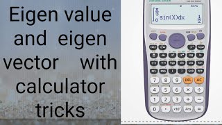 Eigen value and EIGEN vector  with calculator tricks [upl. by Plank]