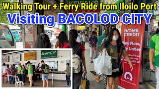 BACOLOD CITY  Walking Tour  Ferry Ride from Port of Iloilo to Bacolod City  Philippines [upl. by Wood]