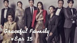 GRACEFUL FAMILY  EP 15 SUB INDO HIGHLIGHT [upl. by Sawyere]