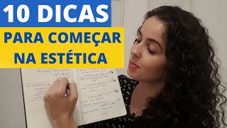 10 DICAS PARA COMEÇAR NA ESTÉTICA [upl. by Ramraj]