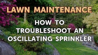 How to Troubleshoot an Oscillating Sprinkler [upl. by Connie910]