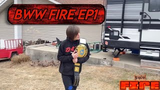 BWW FIRE EP1 [upl. by Pinette]