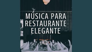 Música para Restaurante Elegante [upl. by Apfelstadt]