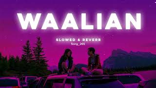 WAALIYAN Slowed and Reverb Trending song 2024 [upl. by Akinimod]