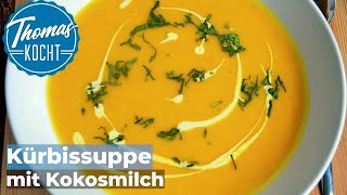 Die beste Kürbissuppe mit Kokosmilch  Thomas kocht [upl. by Susanne]